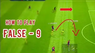 How to Play False-9 in PES 2019 Mobile | False Nine Explained