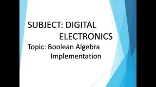 D12. Booolean algebra/function implementation and simplification