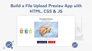 6. Build a File Upload Preview App with HTML, CSS and JS - Learn HTML, CSS and JS the Practical way