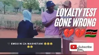 LOYALTY TEST GONE WRONG 💔💔💔COAST 🇰🇪 Loyalty test kenyA