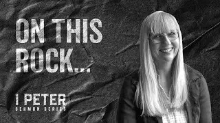 The Rock | 1 Peter Series | 23 June 2024