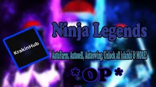 *NINJA LEGENDS OP SCRIPT* KrakinHub Showcase | Autofarm & More! (Part.4) (AUTOSELL,AUTOFARM, & MORE)