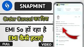 Snapmint Order Cancel कर दिया || EMI सो हों Raha हैं || EMI कैसे हटाएं 🤥 Order Cancel kaise karen
