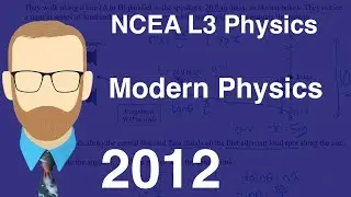 2012 Modern Physics Exam (NCEA Level 3 Physics)