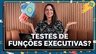 Quais testes avaliam funções executivas em crianças e adolescentes?