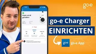 go-e Charger in NEUER go-e App einrichten (2024) - So geht's!
