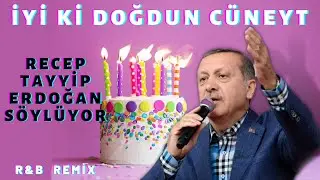 İyi ki Doğdun CÜNEYT  |  Recep Tayyip Erdoğan REMİX - İsme Özel Doğum Günü Şarkısı