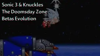 Sonic 3 & Knuckles The Doomsday Zone Betas Evolution [NOTE IN DESCRIPTION]