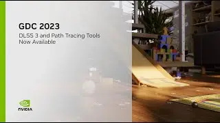 NVIDIA at GDC 2023: Frame Generation and Path Tracing Tools Now Available
