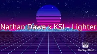 Nathan Dawe x KSI - Lighter [Lyric Video]