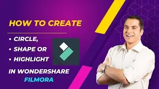 How to Create Circle, Shape or Highlight in Wondershare Filmora | Tech Stack |
