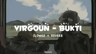 virgoun - bukti | slowed+reverb | sadsong