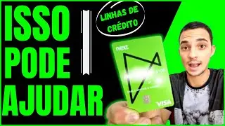 🟢 BANCO NEXT / OLHA O QUE FIZ PRA TENTAR SER APROVADO EM CRÉDITOS NO BANCO NEXT🟢