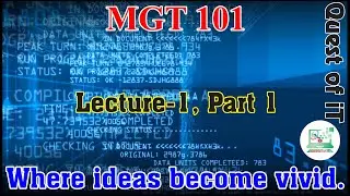 MGT 101 Lecture 1, Part 1 | [Urdu] | by Quest of IT