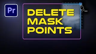 How To DELETE Mask Points in Premiere Pro