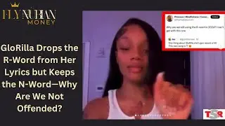 GloRilla Drops the R-Word from Her Lyrics but Keeps the N-Word—Why Are We Not Offended