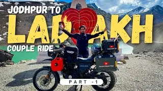 Our Most Awaited Dream Couple Ride Finally Start | Jodhpur To Ladakh  Ride | Part 1