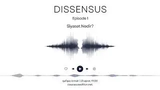 Siyasət Nədir? - Dissensus Podcast Ep 1.