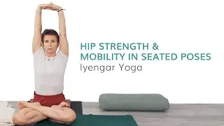 Hip Strength and Mobility in Seated Poses