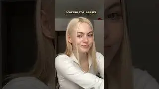В поисках Аляски/ looking for Alaska