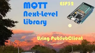 MQTT 💬 ESP32 Next-Level Library - Using PubSubClient.h