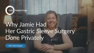 Gastric Sleeve Surgery - Why Jamie Went Private