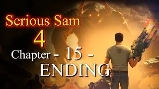 Serious Sam 4 [PC Ultra 4K] - Full Game - Chapter 15 + Last Boss + Ending / No commentary