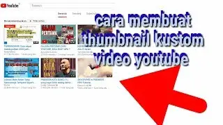 cara membuat dan memasang thumbnail di youtube