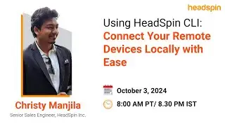 On-Demand Webinar: Using HeadSpin CLI: Connect Your Remote Devices Locally with Ease