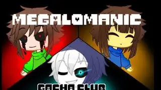 Megalomaniac- /Glitchtale S1 EP1 Gacha club *read description*
