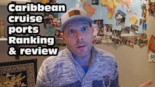 Ranking 15 Caribbean cruise ports with review and tips