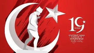 19 Mayıs Atatürk'ü Anma, Gençlik ve Spor Bayramımız Kutlu Olsun