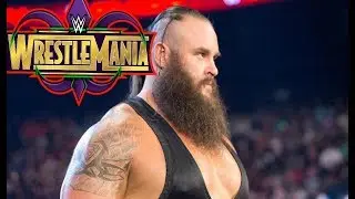 WWE Rumors Plans For Braun Strowan At Wrestlemania 34