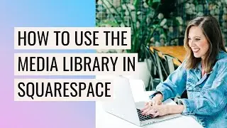 📕 How to Create a MEDIA LIBRARY in Squarespace (2022)