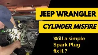 ‘11 Jeep Wrangler 3.8 - Cylinder Misfire P0301-P0306 Was it just a spark plug?