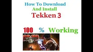 How To Download And Install And Fix Close The Program Error  Tekken 3 100 % Working