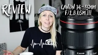 Review: Canon 16-35mm f/2.8 III lens - worth the price?