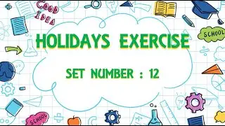 F2 HOLIDAYS EXERCISE - SET NO.12 PART 8