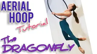 EASY Aerial Hoop TUTORIAL: the DRAGONFLY (plus transition from Amazon)
