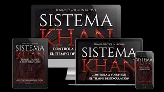 Sistema Khan Pdf - Sistema Khan Libro Con La Solución A La Eyaculación Precoz