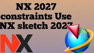 nx 2027 constraints command | how to use nx 2027 sketch | nx 12 and nx 2027 difference |more about