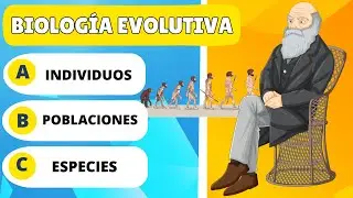 Preguntas de BIOLOGÍA EVOLUTIVA ¿Cuánto sabes? Trivia/Quiz/Test