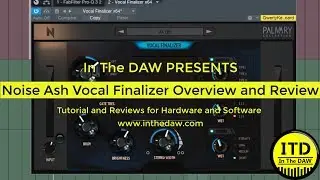 NoiseAsh Vocal Finalizer Overview and Review In The DAW