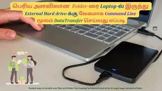 Fastest way to transfer any files and folder from Laptop to External hard drive to copy large volume