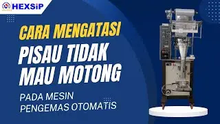 CARA MENGATASI PISAU TIDA MAU MOTONG PADA MESIN PENGEMAS OTOMATIS, 0812 3512 6969