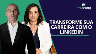 COMO USAR O LINKEDIN DE FORMA ESTRATÉGICA E ABRIR PORTAS NA SUA CARREIRA