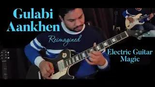 Gulabi Aankhen Jo Teri Dekhi Guitar Cover