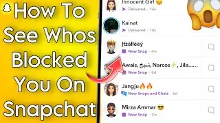 How To See Whos Blocked You On Snapchat!