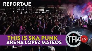 Reportaje This is Ska   Punk Festival TFKTV
