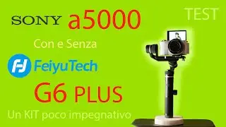 provo mirrorless vlog economica con schermo ribaltabile senza/con feiyutech gimbal G6+ | a5000 SONY